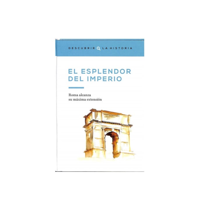 El esplendor del Imperio. Roma alcanza su máxima extensión.